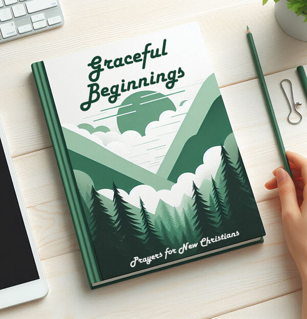Graceful Beginnings: Prayers for New Christians
